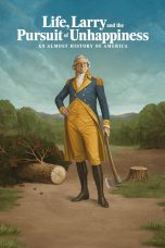 life-larry-and-the-pursuit-of-unhappiness-an-almost-history-of-america